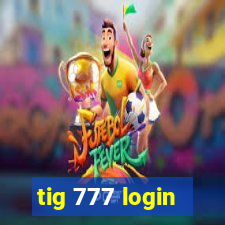 tig 777 login